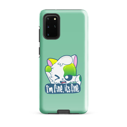 IM FINE ITS FINE - Tough case for Samsung® - ChubbleGumLLC