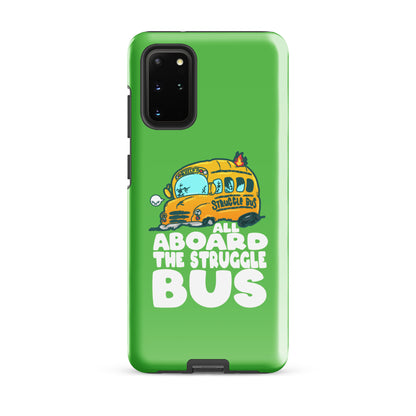 ALL ABOARD THE STRUGGLE BUS - Tough case for Samsung® - ChubbleGumLLC