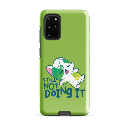 STILL NOT DOING IT - Tough case for Samsung® - ChubbleGumLLC