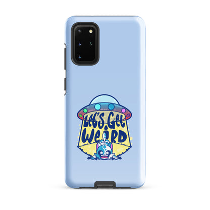 LETS GET WEIRD - Tough case for Samsung® - ChubbleGumLLC