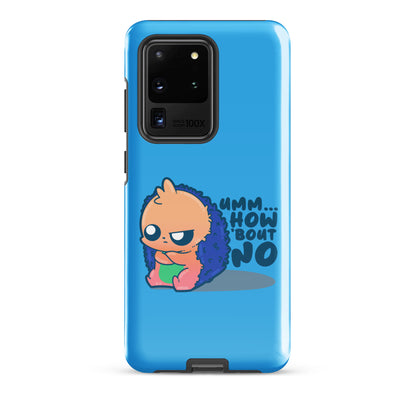 UMM HOW BOUT NO - Tough case for Samsung® - ChubbleGumLLC