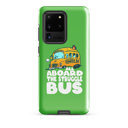 ALL ABOARD THE STRUGGLE BUS - Tough case for Samsung® - ChubbleGumLLC