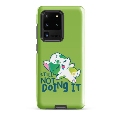 STILL NOT DOING IT - Tough case for Samsung® - ChubbleGumLLC