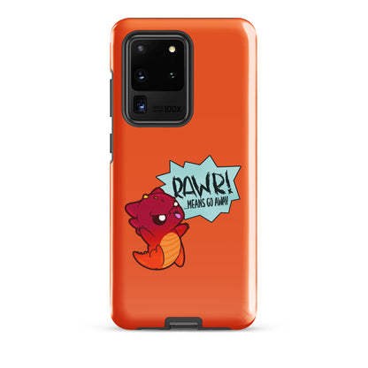 RAWR MEANS GO AWAY - Tough case for Samsung® - ChubbleGumLLC