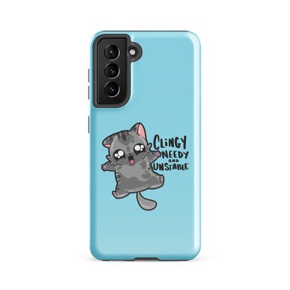 CLINGY NEEDY AND UNSTABLE -  Tough case for Samsung® - ChubbleGumLLC