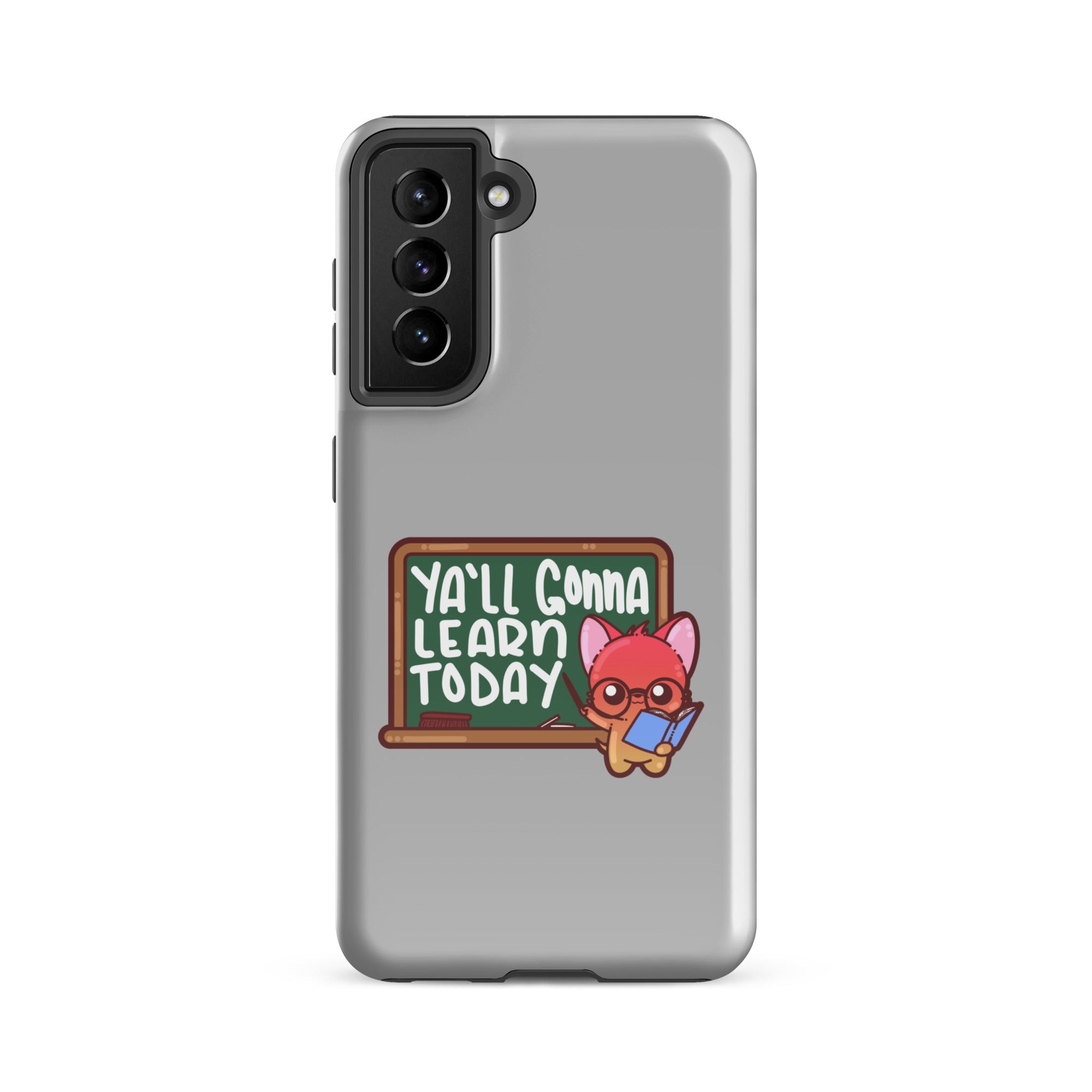 YALL GONNA LEARN TODAY - Tough case for Samsung® - ChubbleGumLLC