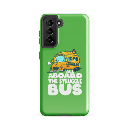 ALL ABOARD THE STRUGGLE BUS - Tough case for Samsung® - ChubbleGumLLC