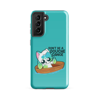 DONT BE A DOUCHE CANOE - Tough case for Samsung® - ChubbleGumLLC