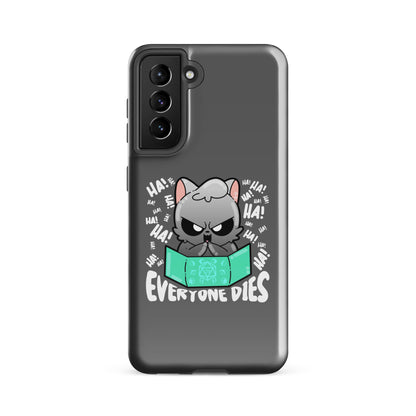 EVERYONE DIES - Tough case for Samsung® - ChubbleGumLLC