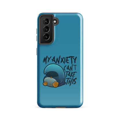 MY ANXIETY CANT TAKE THIS - Tough case for Samsung® - ChubbleGumLLC