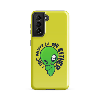 I DONT BELIEVE IN YOU EITHER - Tough case for Samsung® - ChubbleGumLLC