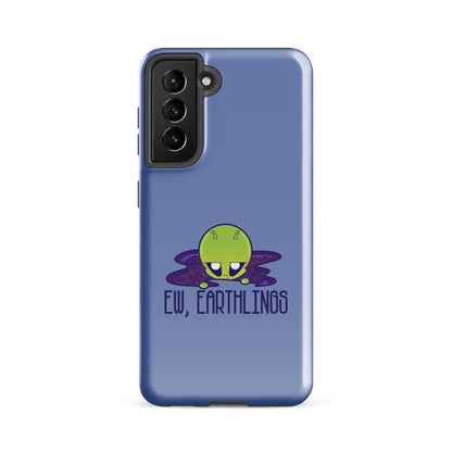 EW EARTHLINGS - Tough case for Samsung® - ChubbleGumLLC