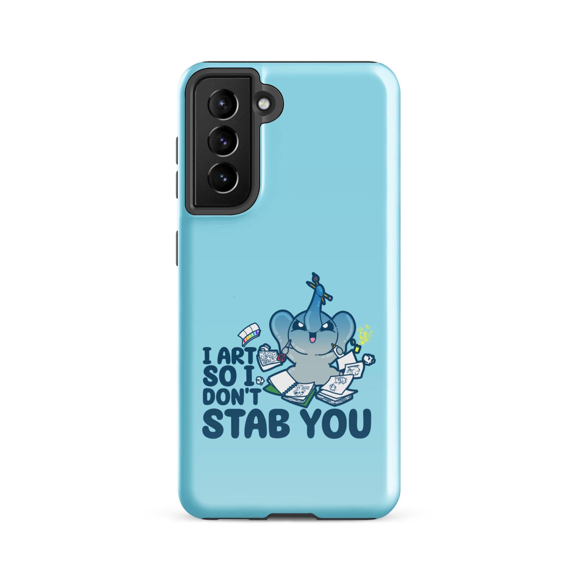 I ART SO I DONT STAB YOU - Tough case for Samsung®