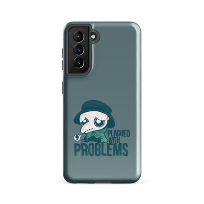 PLAGUED WITH PROBLEMS - Tough case for Samsung®