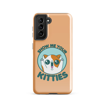 SHOW ME YOUR KITTIES - Tough case for Samsung® - ChubbleGumLLC