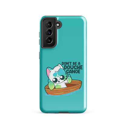 DONT BE A DOUCHE CANOE - Tough case for Samsung® - ChubbleGumLLC