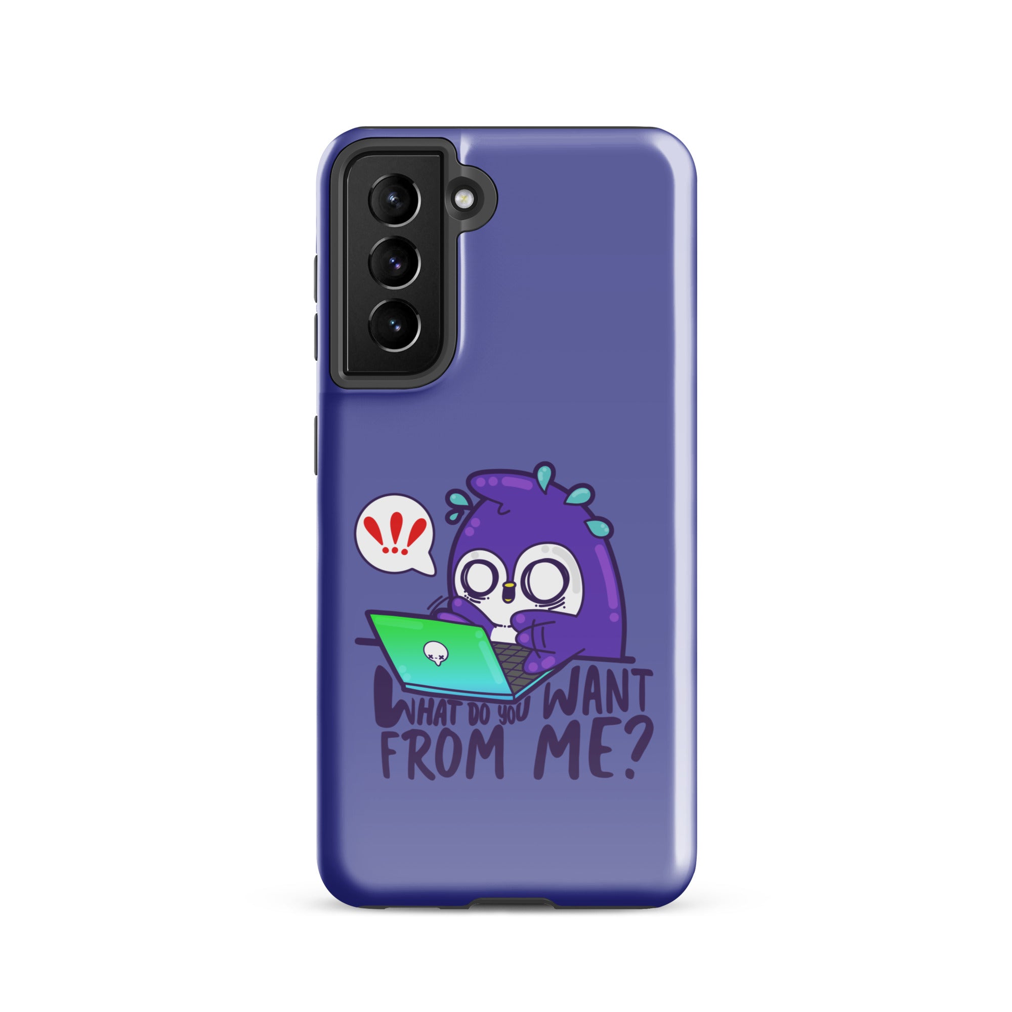 WHAT DO YOU WANT FROM ME - Tough case for Samsung® - ChubbleGumLLC