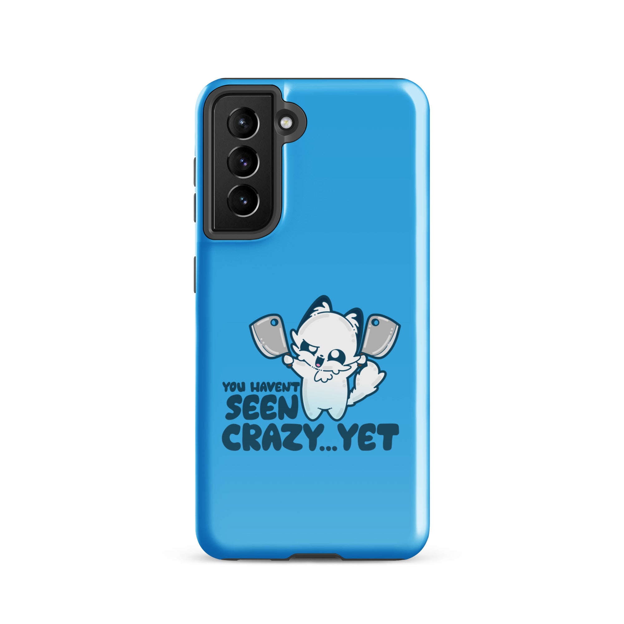 YOU HAVENT SEEN CRAZY… YET - Tough case for Samsung® - ChubbleGumLLC