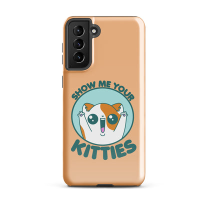 SHOW ME YOUR KITTIES - Tough case for Samsung® - ChubbleGumLLC