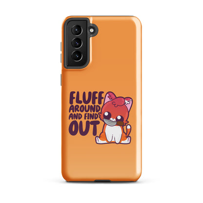 FLUFF AROUND AND FIND OUT - Tough case for Samsung® - ChubbleGumLLC