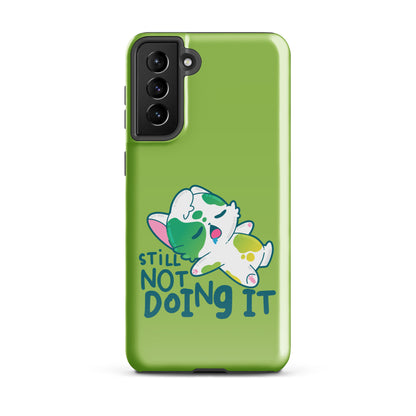 STILL NOT DOING IT - Tough case for Samsung® - ChubbleGumLLC