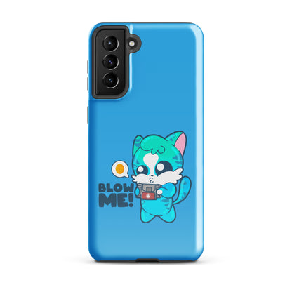 BLOW ME - Tough case for Samsung® - ChubbleGumLLC