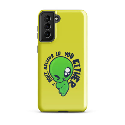 I DONT BELIEVE IN YOU EITHER - Tough case for Samsung® - ChubbleGumLLC