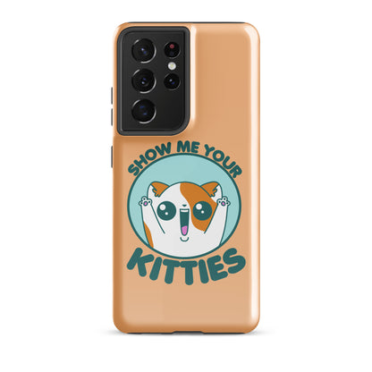 SHOW ME YOUR KITTIES - Tough case for Samsung® - ChubbleGumLLC