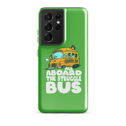 ALL ABOARD THE STRUGGLE BUS - Tough case for Samsung® - ChubbleGumLLC