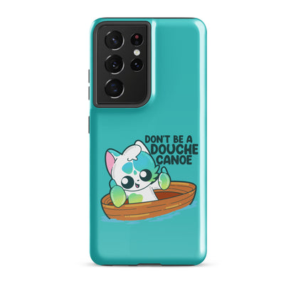 DONT BE A DOUCHE CANOE - Tough case for Samsung® - ChubbleGumLLC