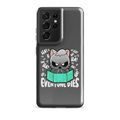 EVERYONE DIES - Tough case for Samsung® - ChubbleGumLLC