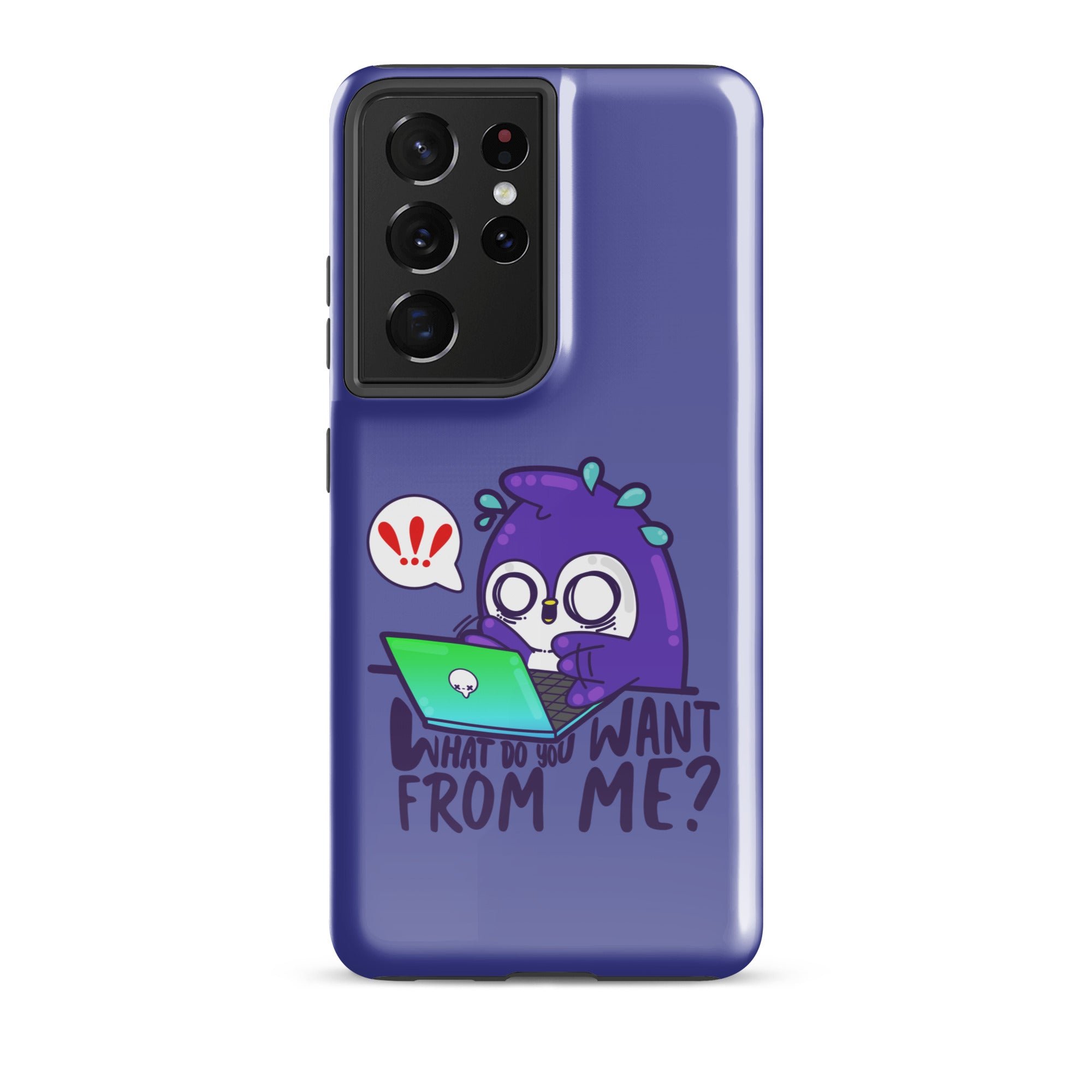 WHAT DO YOU WANT FROM ME - Tough case for Samsung® - ChubbleGumLLC