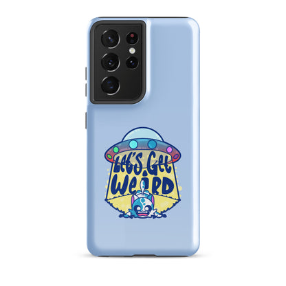 LETS GET WEIRD - Tough case for Samsung® - ChubbleGumLLC