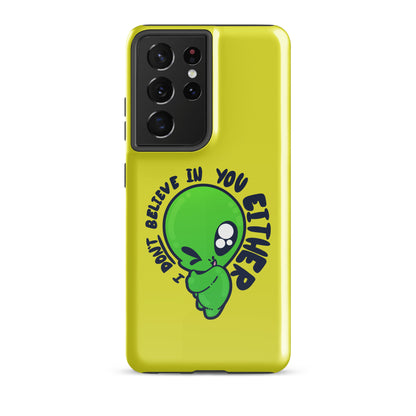 I DONT BELIEVE IN YOU EITHER - Tough case for Samsung® - ChubbleGumLLC