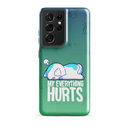 MY EVERYTHING HURTS W/BACKGROUND - Tough case for Samsung®