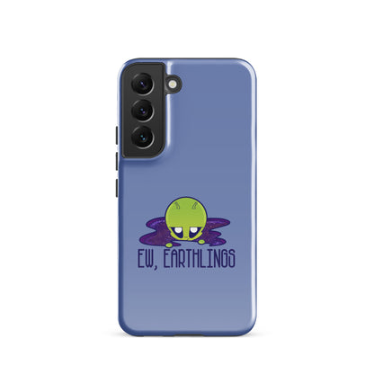 EW EARTHLINGS - Tough case for Samsung® - ChubbleGumLLC