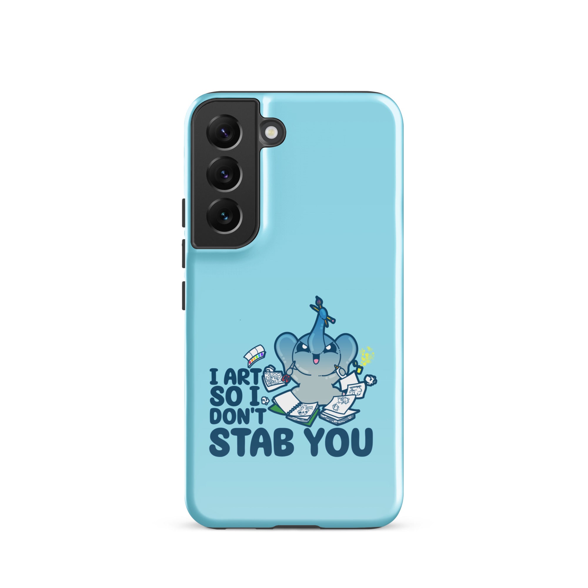 I ART SO I DONT STAB YOU - Tough case for Samsung®