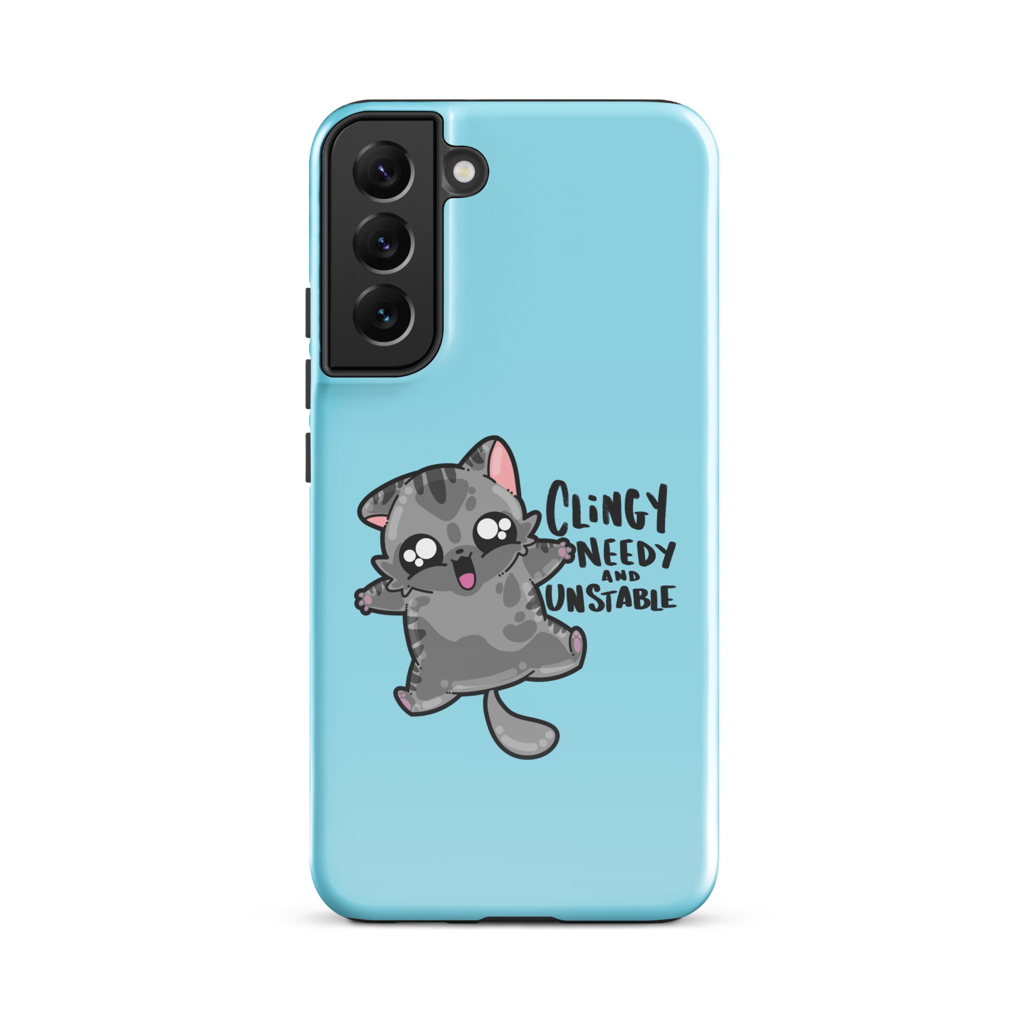 CLINGY NEEDY AND UNSTABLE -  Tough case for Samsung® - ChubbleGumLLC