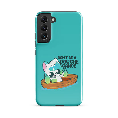 DONT BE A DOUCHE CANOE - Tough case for Samsung® - ChubbleGumLLC