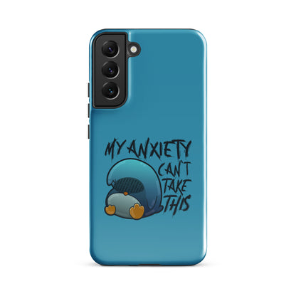 MY ANXIETY CANT TAKE THIS - Tough case for Samsung® - ChubbleGumLLC