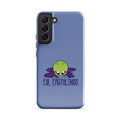 EW EARTHLINGS - Tough case for Samsung® - ChubbleGumLLC