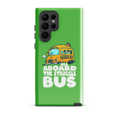 ALL ABOARD THE STRUGGLE BUS - Tough case for Samsung® - ChubbleGumLLC