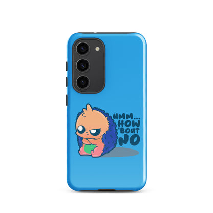 UMM HOW BOUT NO - Tough case for Samsung® - ChubbleGumLLC