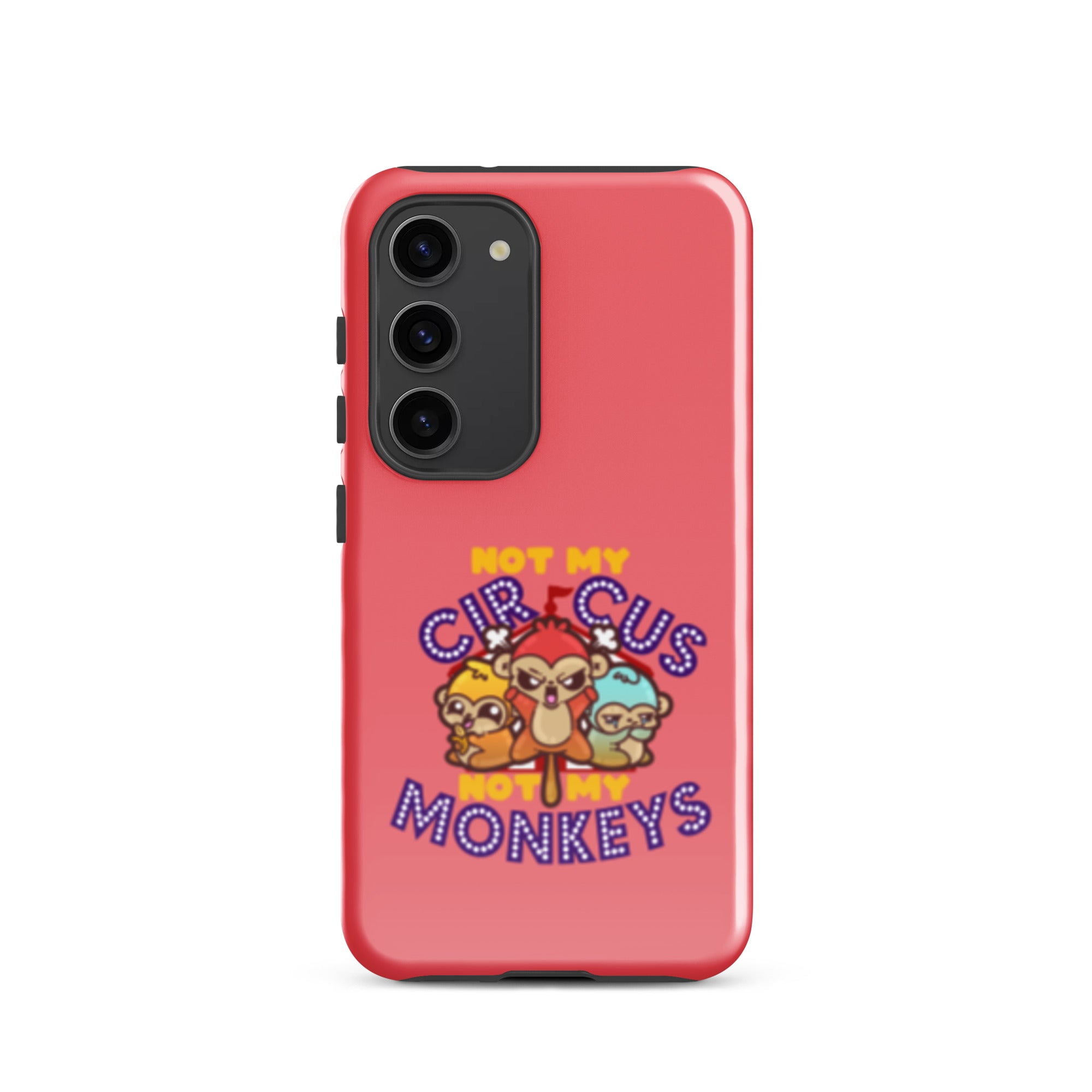 NOT MY CIRCUS NOT MY MONKEYS - Tough case for Samsung® - ChubbleGumLLC