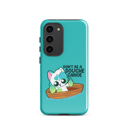 DONT BE A DOUCHE CANOE - Tough case for Samsung® - ChubbleGumLLC