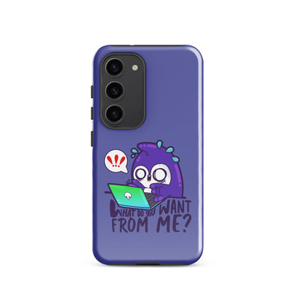 WHAT DO YOU WANT FROM ME - Tough case for Samsung® - ChubbleGumLLC