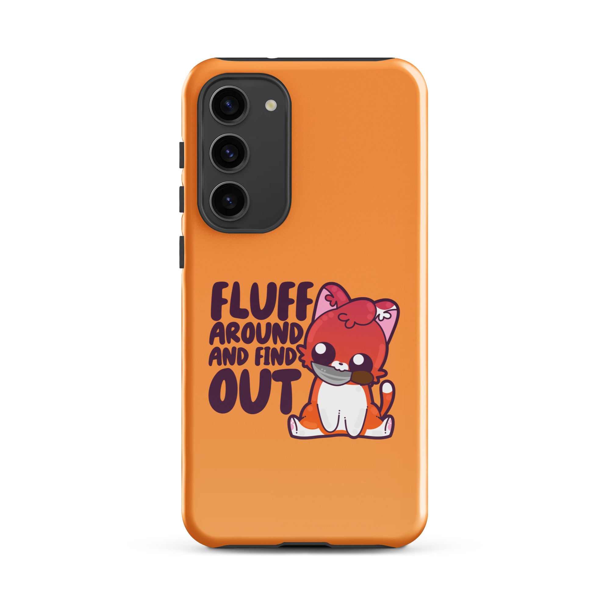 FLUFF AROUND AND FIND OUT - Tough case for Samsung® - ChubbleGumLLC