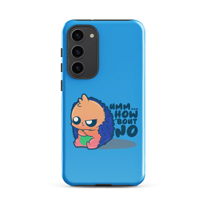 UMM HOW BOUT NO - Tough case for Samsung® - ChubbleGumLLC