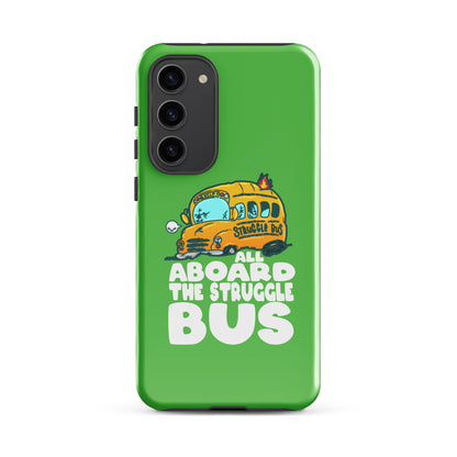 ALL ABOARD THE STRUGGLE BUS - Tough case for Samsung® - ChubbleGumLLC