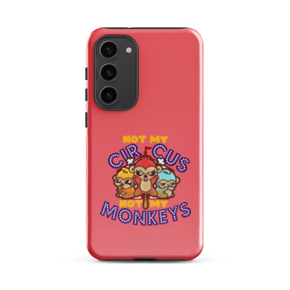 NOT MY CIRCUS NOT MY MONKEYS - Tough case for Samsung® - ChubbleGumLLC